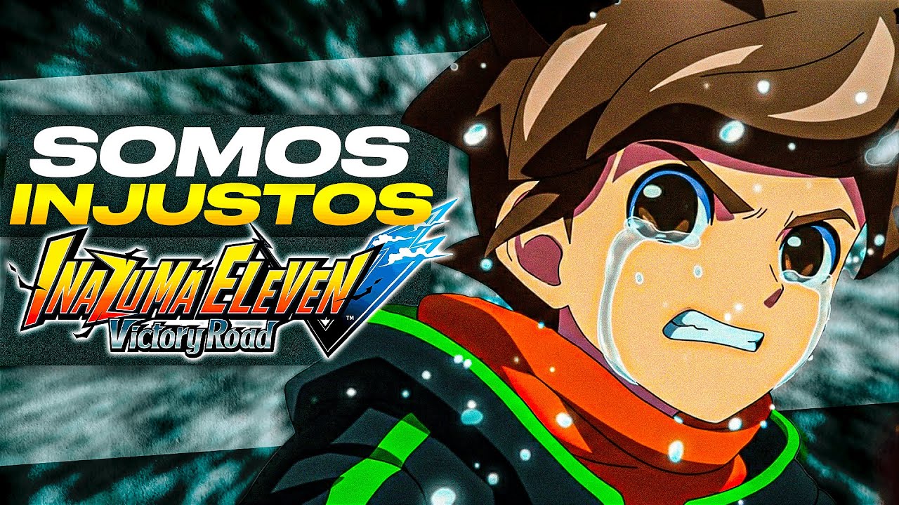 💔¿Estamos siendo INJUSTOS con INAZUMA ELEVEN Victory Road?