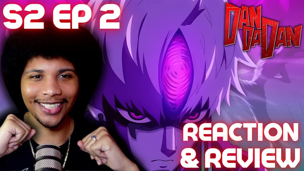 *DAN DA DAN* Evil Eye Is INSANE! - S2 EPISODE 2 | REACTION & REVIEW