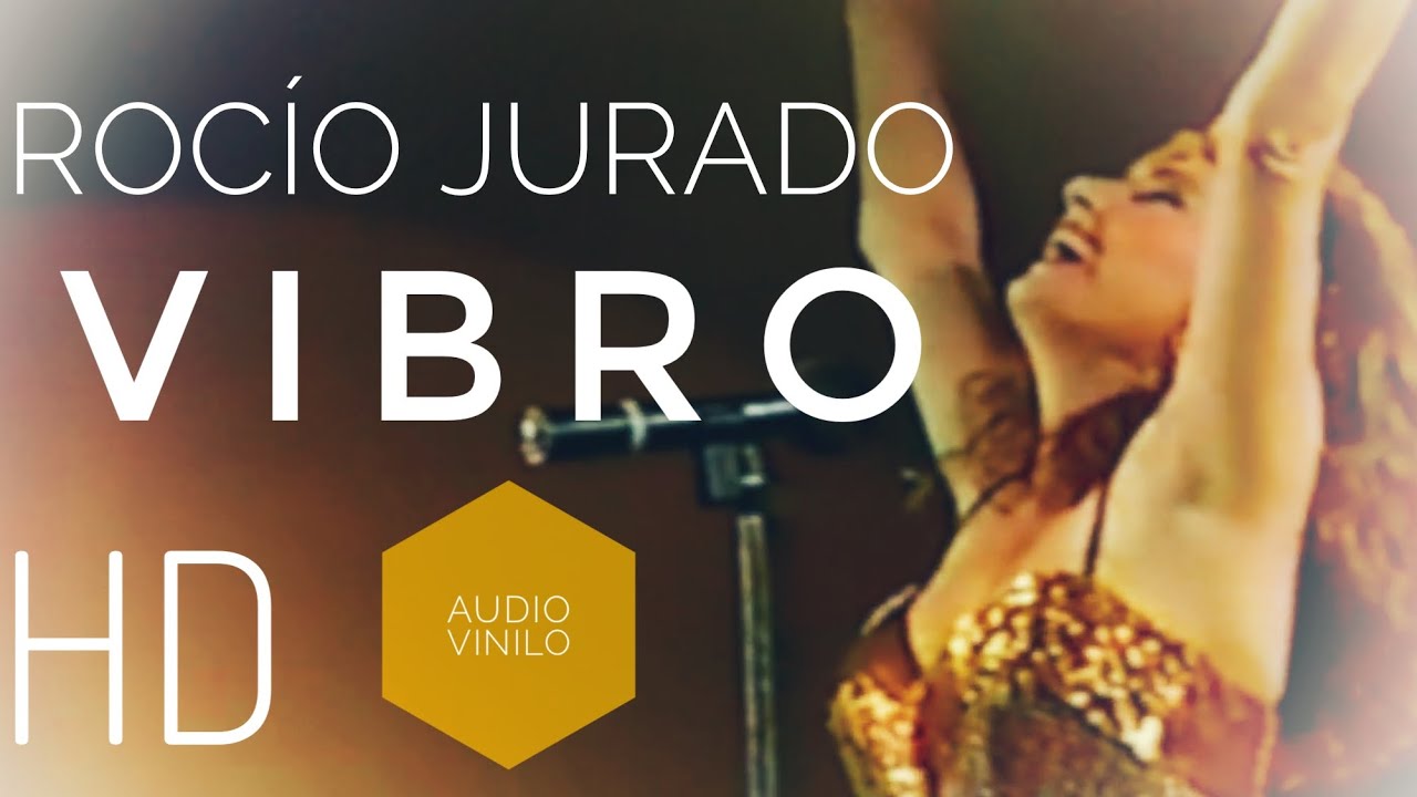 Rocío Jurado Vibro (HD- sonido vinilo)