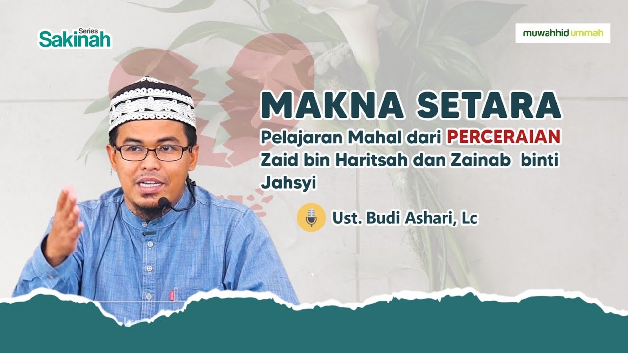 [SAKINAH SERIES] Perceraian Zaid dan Zainab, Ini Hikmahnya! | Ust. Budi Ashari, Lc