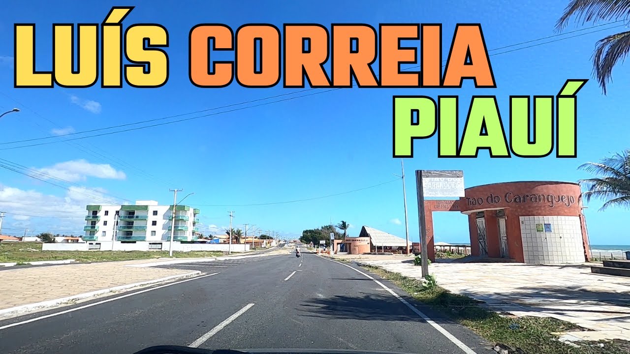LUIS CORREIA é a Cidade mais IMPORTANTE do Litoral do PIAUÍ?