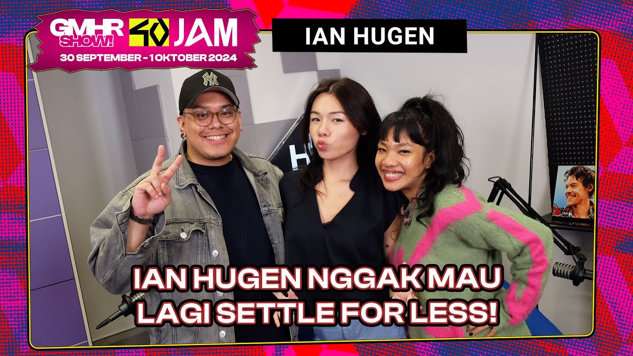 GMHR 40 JAM | IAN NGGAK MAU SETTLE FOR LESS!