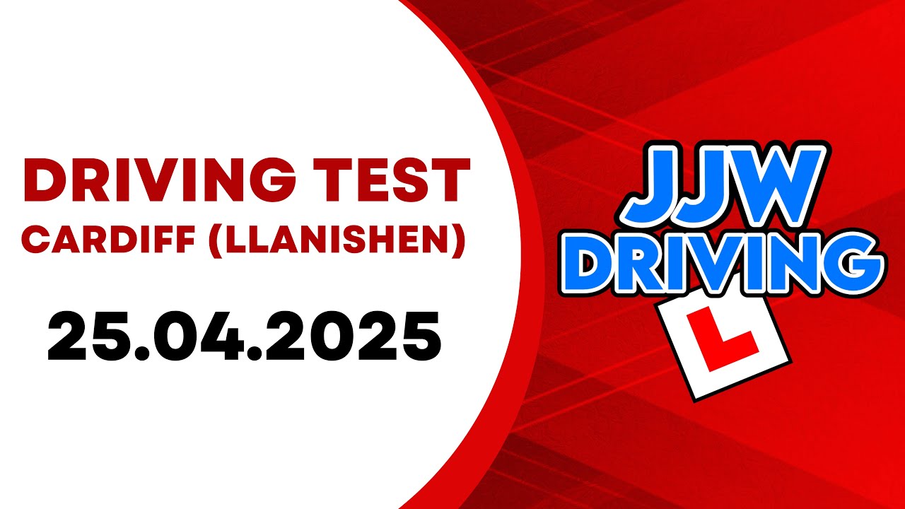 Driving Test - Cardiff (Llanishen) - 25.04.2025