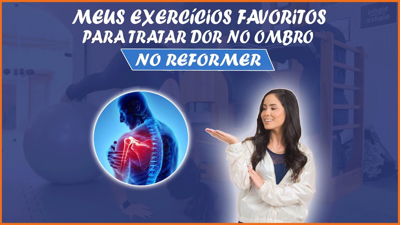 MEUS EXERCÍCIOS FAVORITOS PARA TRATAR DOR NO OMBRO NO REFORMER