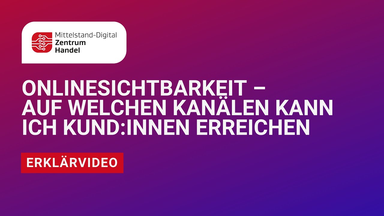 Onlinesichtbarkeit - Auf welchen Kan&auml;len kann ich Kund:innen erreichen
