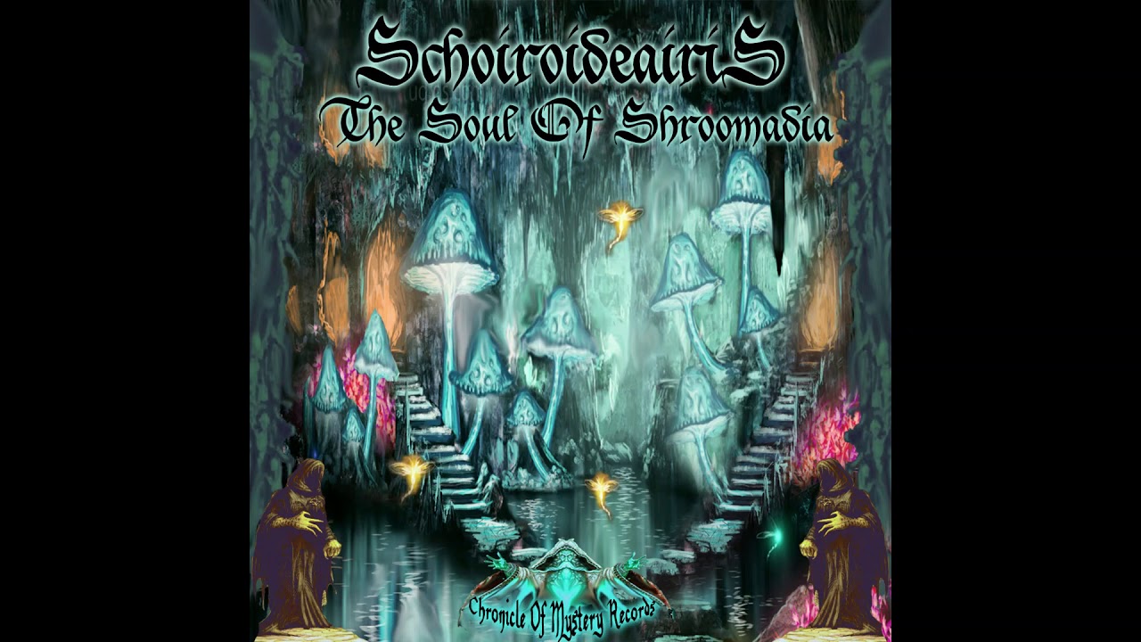 Schoiroideairis - The Soul Of Shroomadia