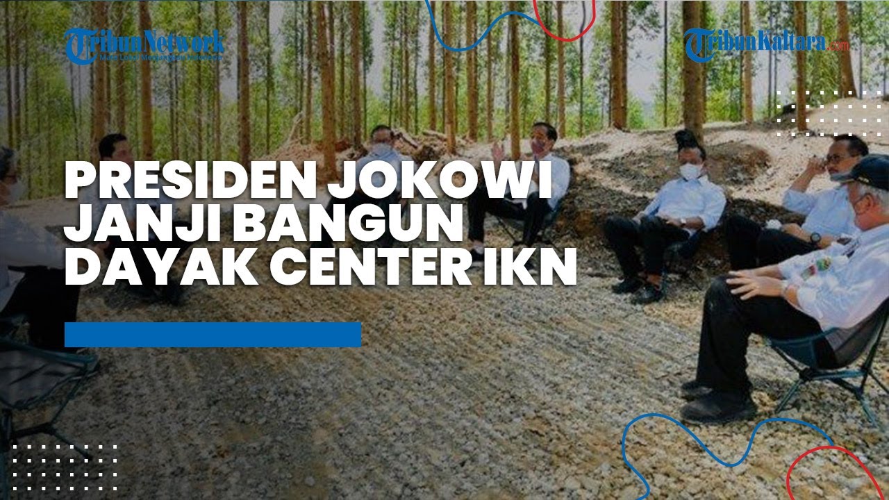 Presiden Jokowi Janji Bangun Dayak Center di IKN, Otorita: Investasi 39 Kali Lipat dari Kapasitas