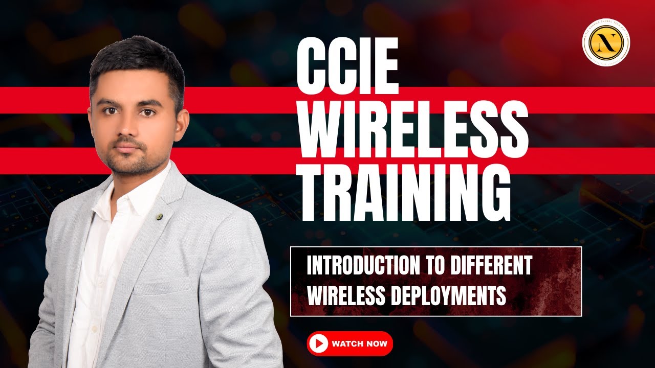 Introduction to Different Wireless Deployments by Mr. Kuldeep Sheokand | CCIE Wireless Training