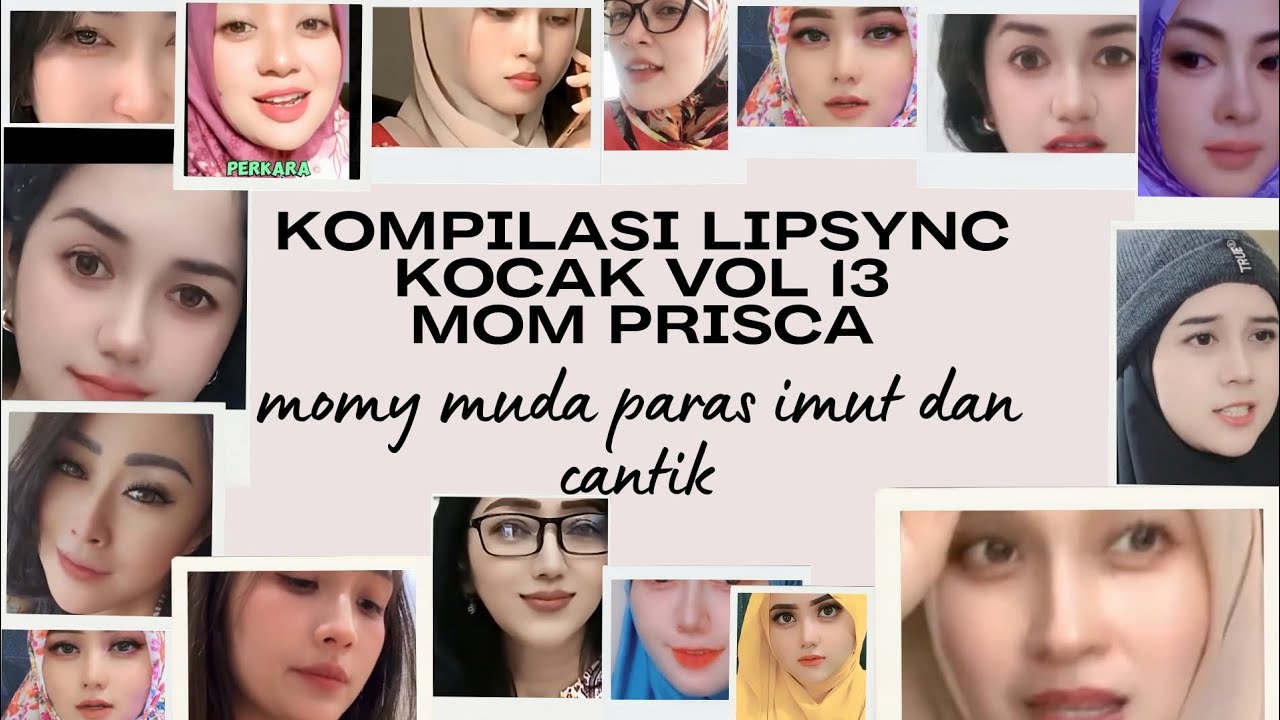 Kompilasi Lipsync Kocak Vol 13 | Mom Prisca | Momy muda paras imut dan cantik | #cutelipsync #cantik