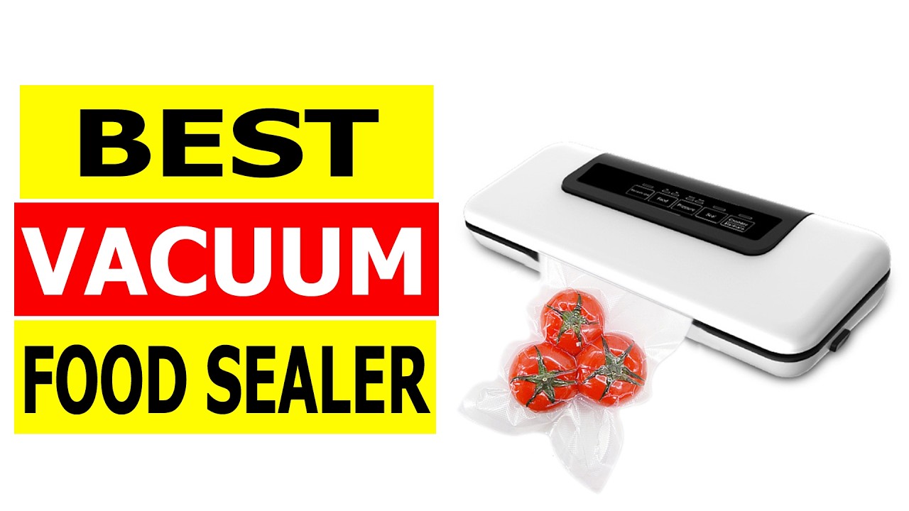 Top 5 Best Vacuum Food Sealer 2026