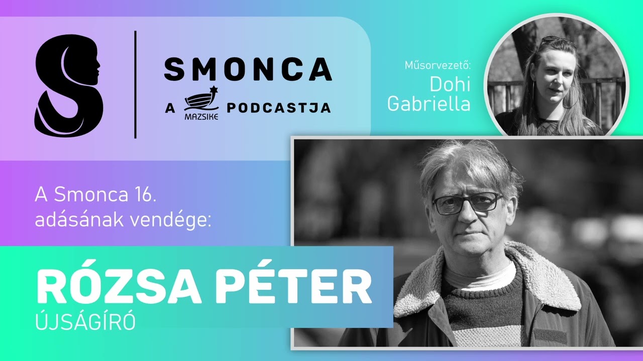 SMONCA - Vendég: Rózsa Péter újságíró