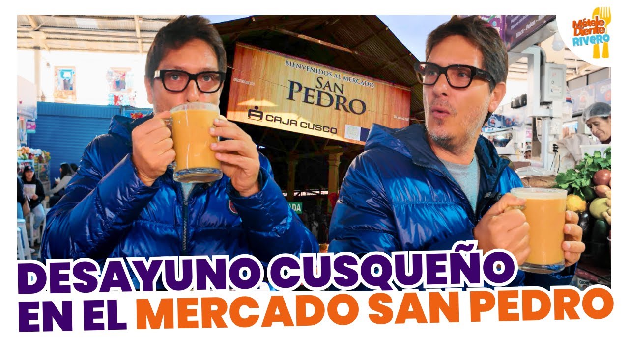 DESAYUNO CUSQUEÑO EN EL MERCADO 'SAN PEDRO' | 🍽️ ‘MÉTELE DIENTE’ ep. 5