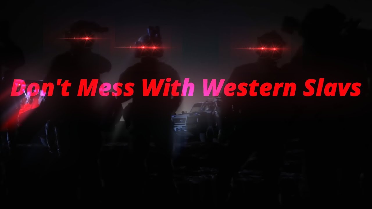 Don't Mess With Western Slavs