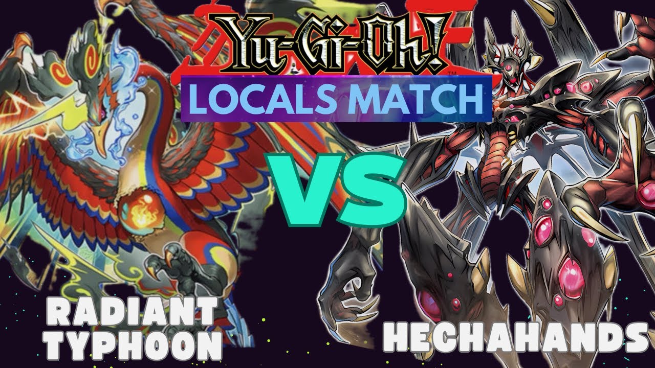 Yu-Gi-Oh! Radiant Typhoon (MST) Vs. Hechahands (Locals Match)