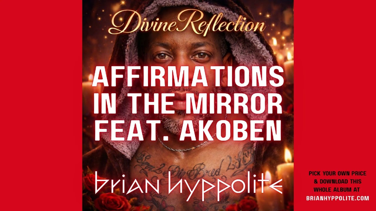 AFFIRMATIONS IN THE MIRROR - BRIAN HYPPOLITE