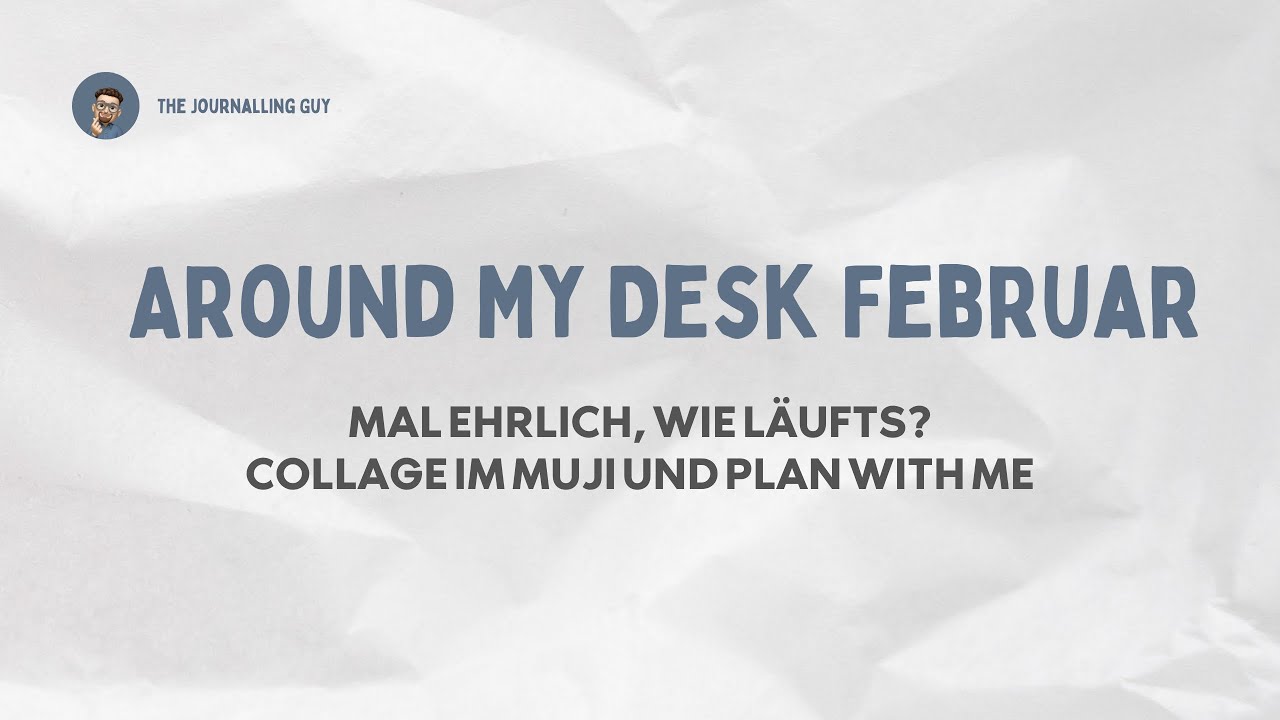 Around my Desk Februar 2026 | Mal ehrlich, was läuft? | Wochendeko Collage | Plan with me 