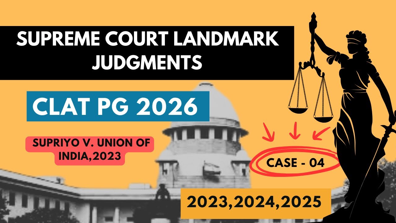 Supriyo v. UOI | Landmark Judgments of Supreme Court | Important Judgments for CLAT PG #clatpg2026 