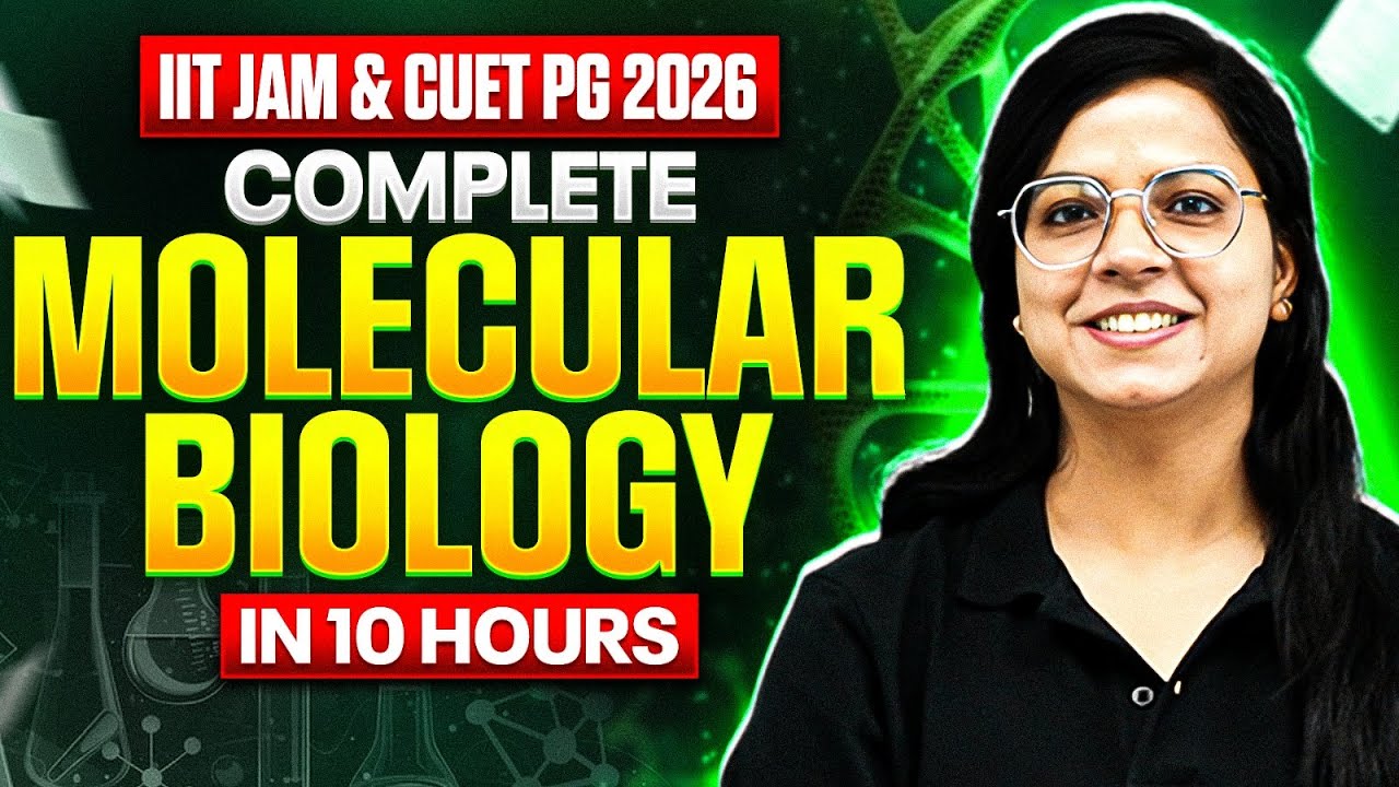 Complete Molecular Biology in 10 Hours | IIT JAM & CUET PG 2026 🔥