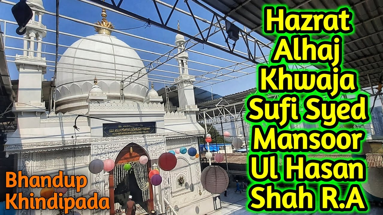 Hazrat Alhaj Khwaja Sufi Syed Mansoor Ul Hasan Shah R A | Bhandup Khindipada | Dargah vlog