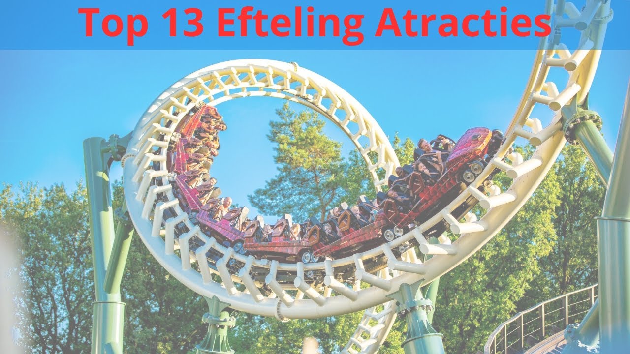 Mijn Top 13 Efteling Attracties