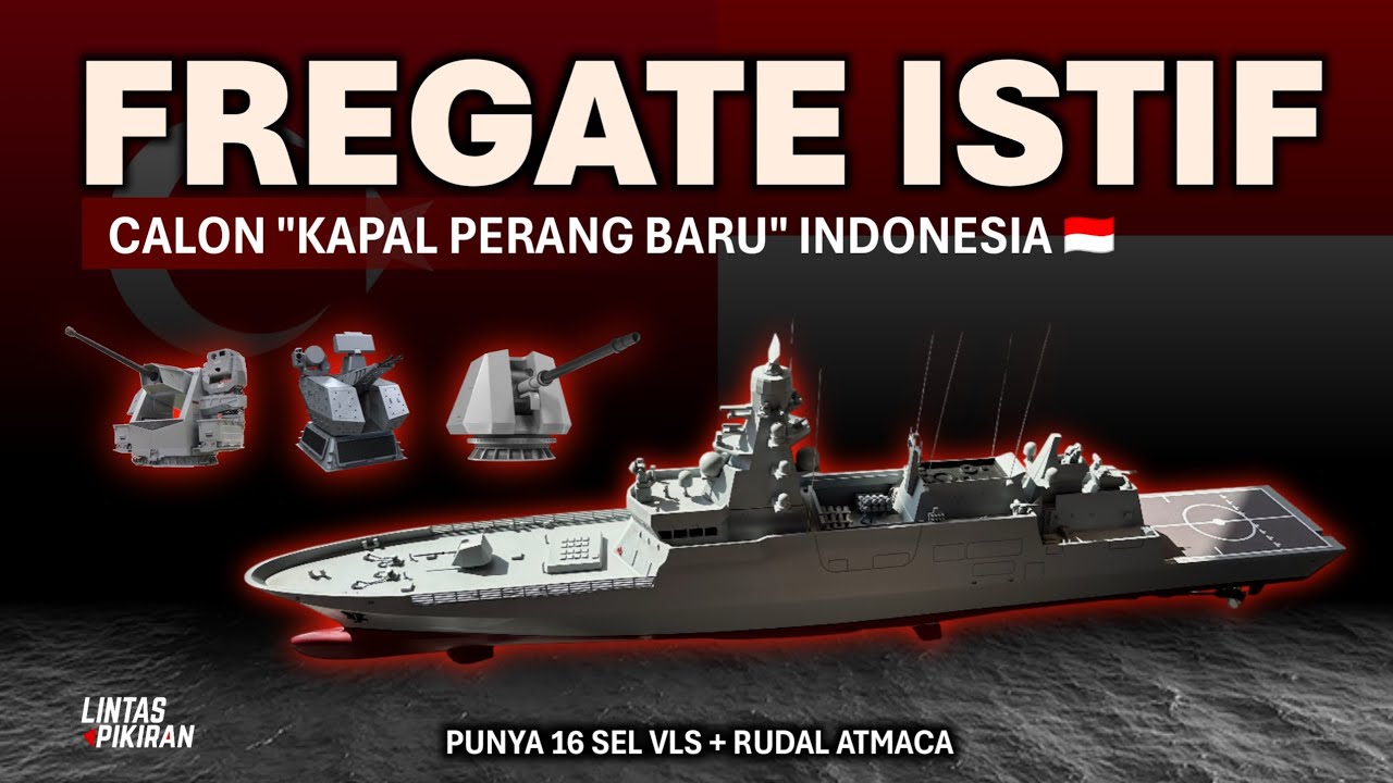 Mengenal Kapal Fregate ISTIF Calon Kapal Perang Baru Indonesia