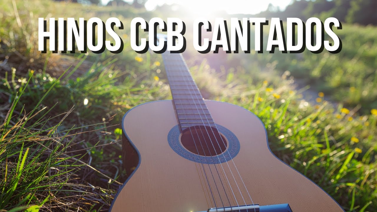 Hinos CCB Cantados para Reflexão e Paz