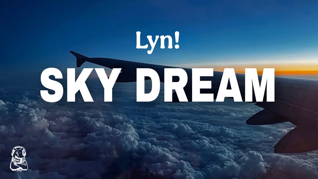 Lyn! - Sky Dream (Lyrics)