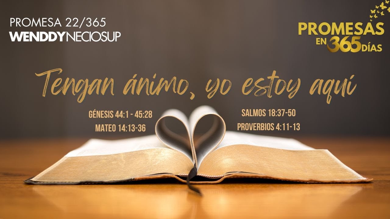 22 Ene - Promesa 22 | Tengan ánimo, yo estoy aquí