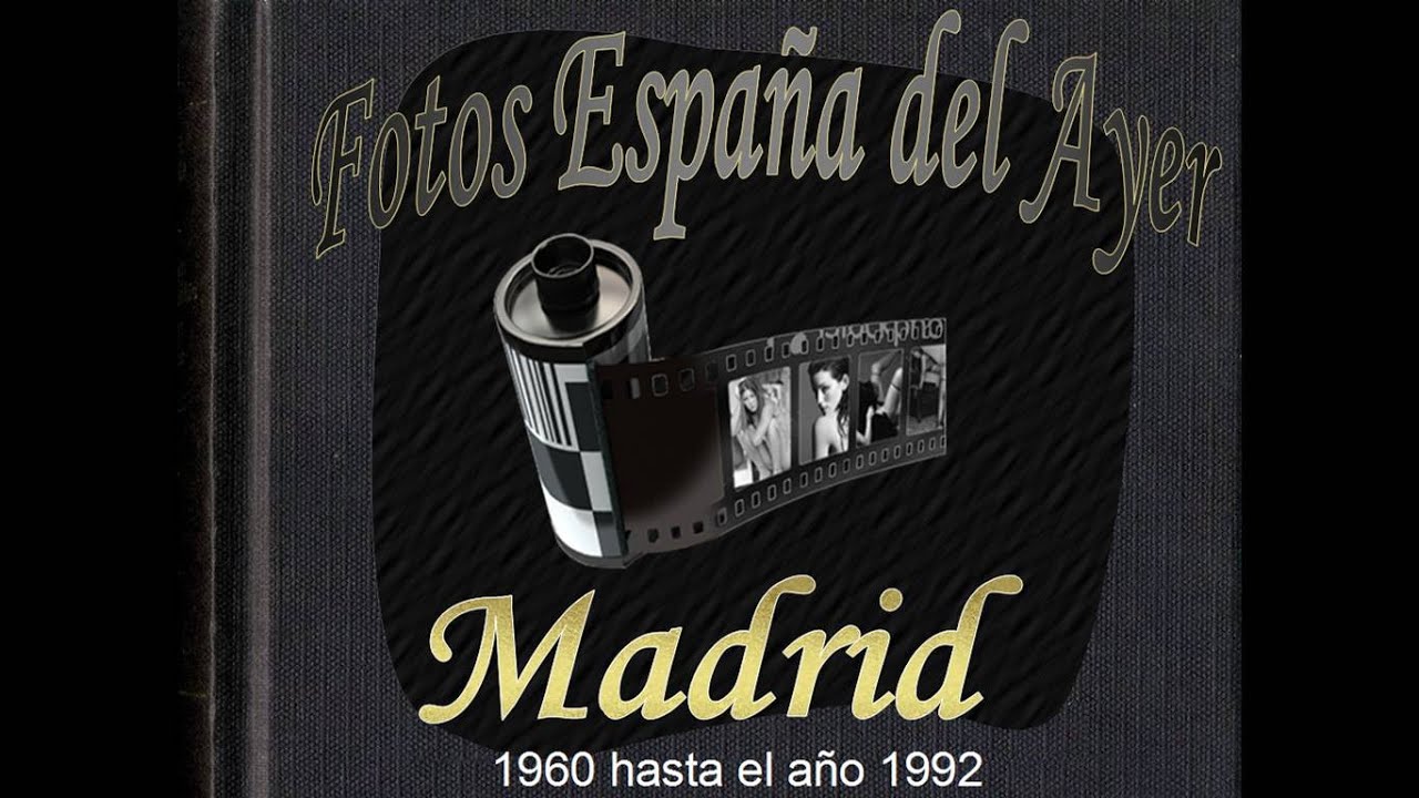 28 Madrid 1960 - 1992 Fotos del Ayer