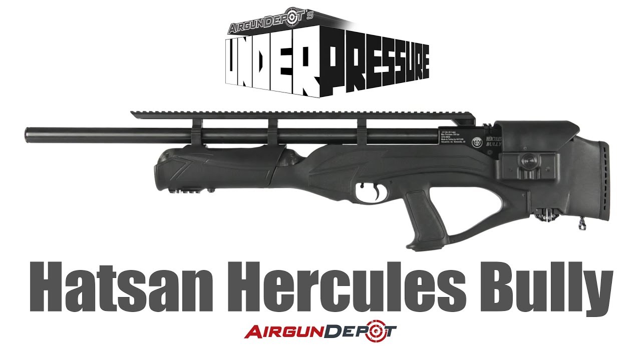 Hatsan Hercules Bully PCP in .22 and .30