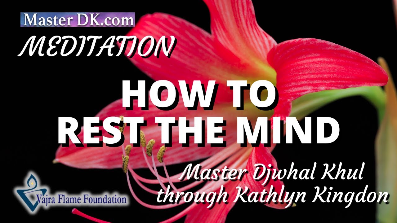 Rest The Mind in Beauty to Enter Open Awareness || Master Djwhal Khul Through Kathlyn Kingdon