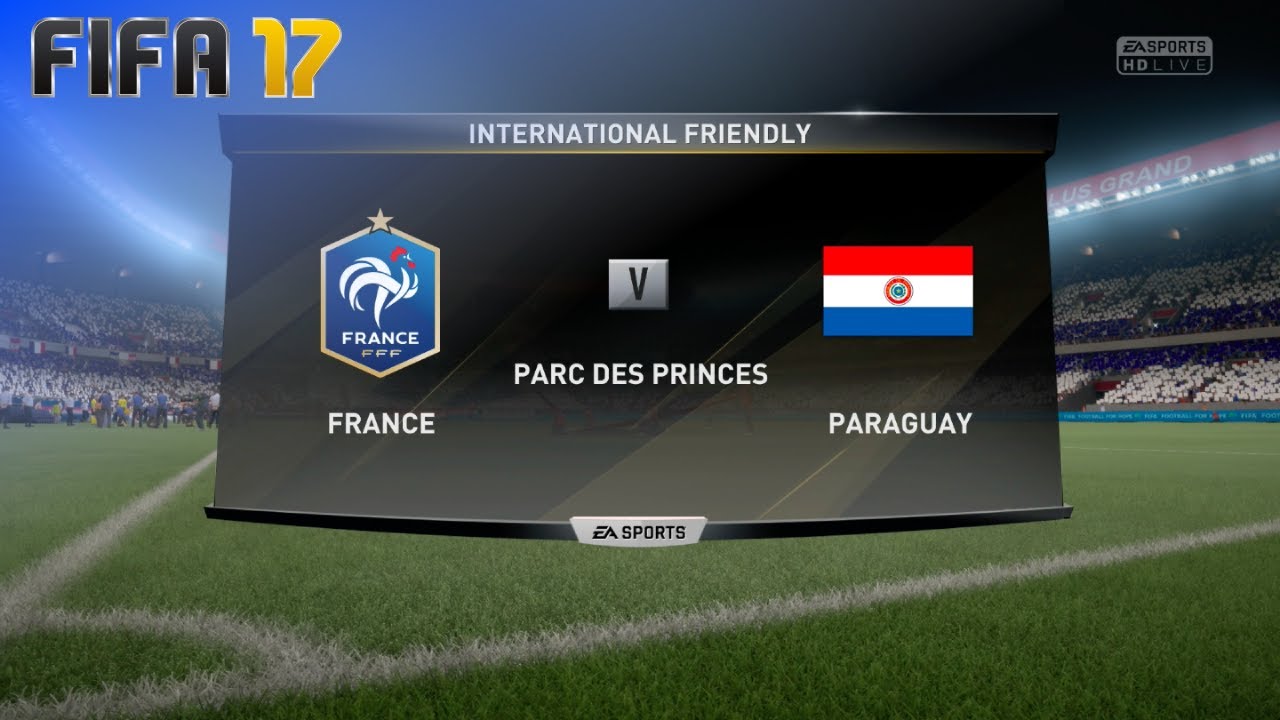 FIFA 17 - France vs. Paraguay @ Parc des Princes