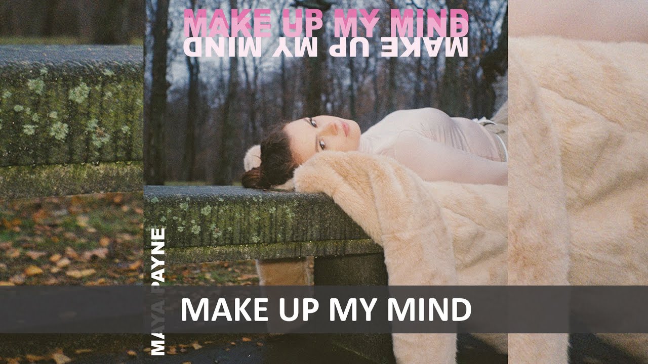 MAYA PAYNE - MAKE UP MY MIND LYRICS