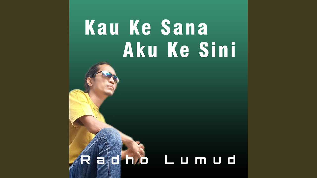 Kau Ke Sana Aku Ke Sini