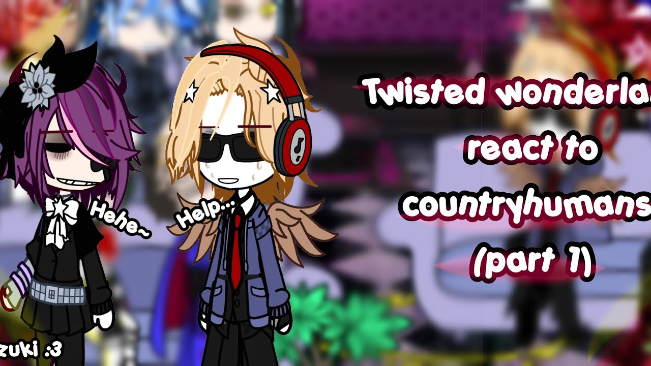 Twisted wonderland react to countryhumans (part 1/2) || TWST X CH || by : me