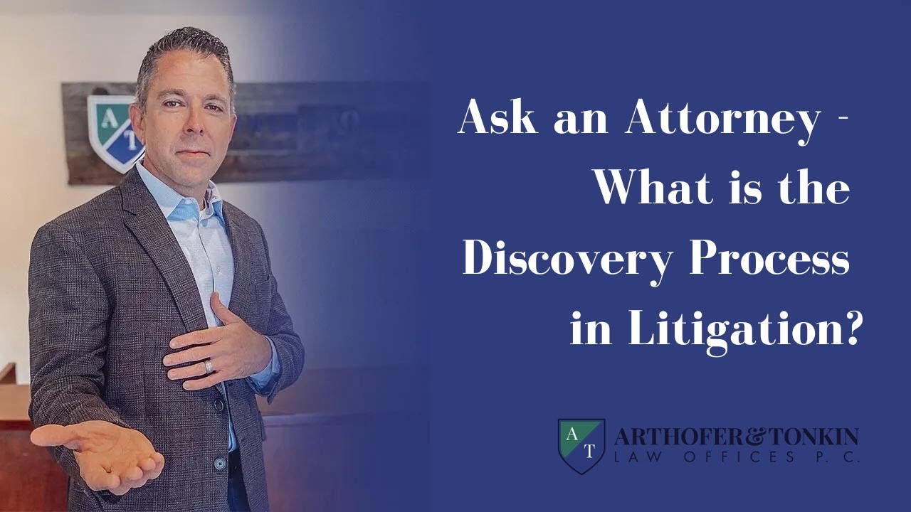 Ask an Attorney - What Is the Discovery Process in Litigation? I Arthofer & Tonkin Law Offices