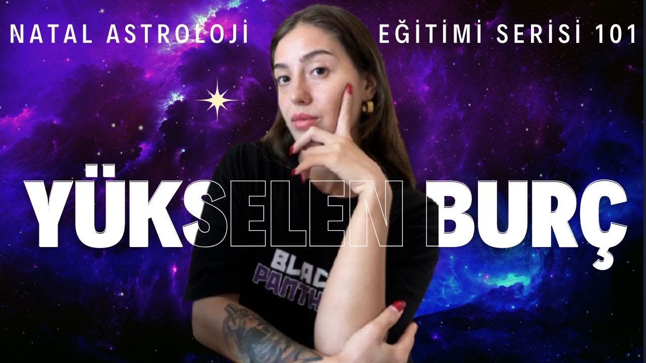 YÜKSELEN BURÇ NEDİR? Astrolojide Yükselen ve Harita Yorumu