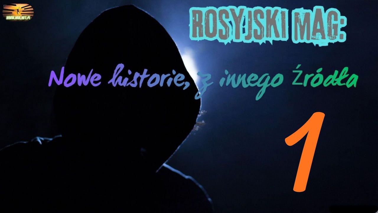 Rosyjski Mag &ndash; Nowe historie z innego źr&oacute;dła