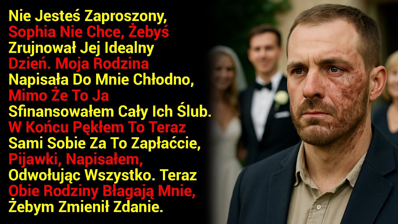 Nie Jesteś Zaproszony, Sophia Nie Chce, Żebyś Zrujnował Jej Idealny Dzień. Moja Rodzina Napisała....
