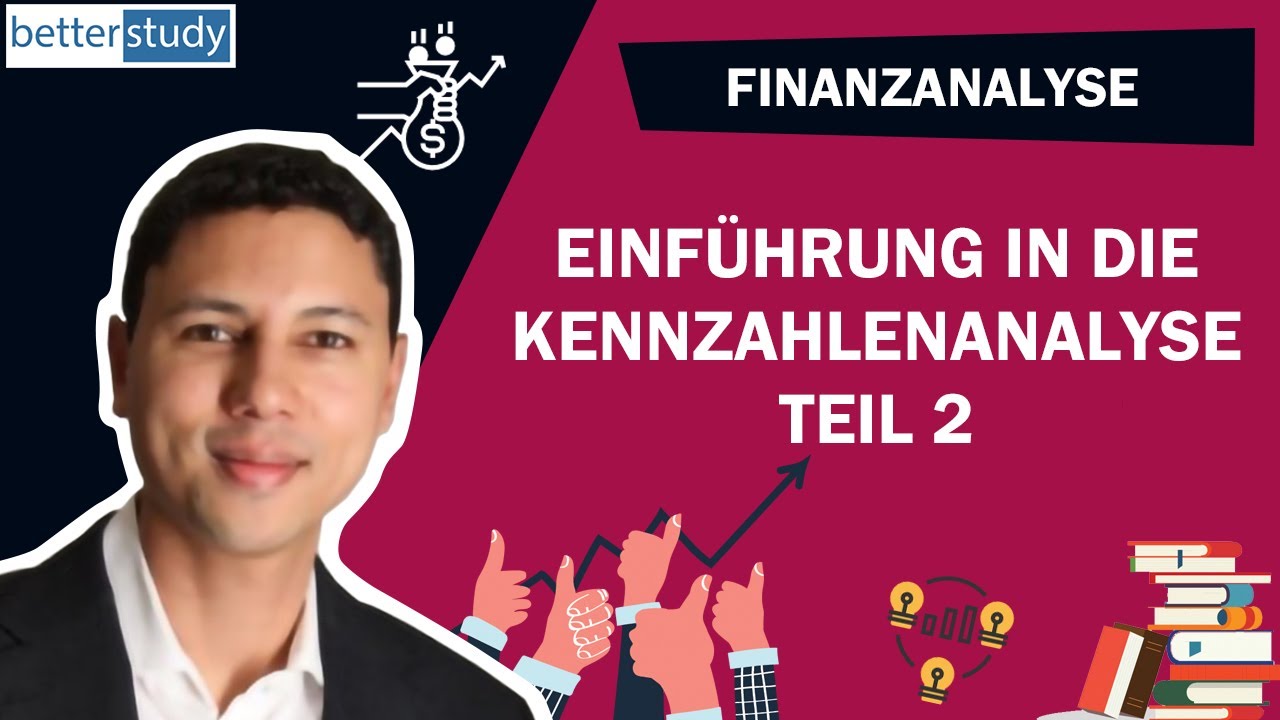 Finanzanalyse - Einf&uuml;hrung in die Kennzahlenanalyse : Teil 2