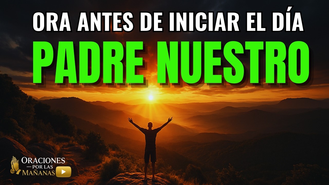 Padre Nuestro que estás en el cielo
