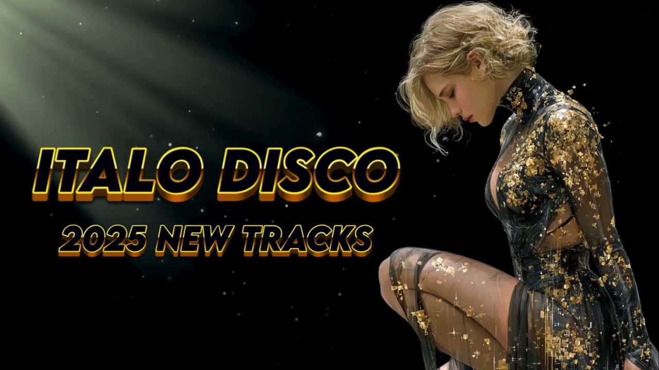 ITALO DISCO 2025 NEW TRACKS