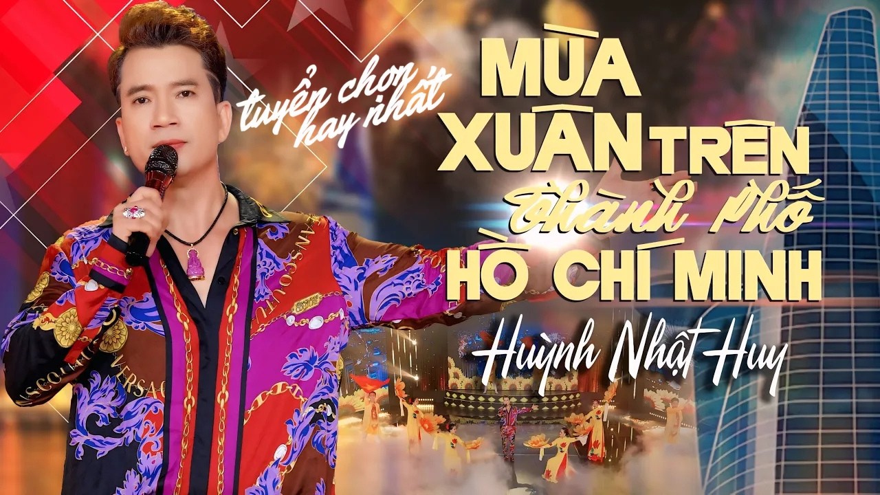 ♫ Album trữ tình tuyển chọn - Mùa Xuân Trên Thành Phố Hồ Chí Minh - Anh Ba Tình Cảm Huỳnh Nhật Huy