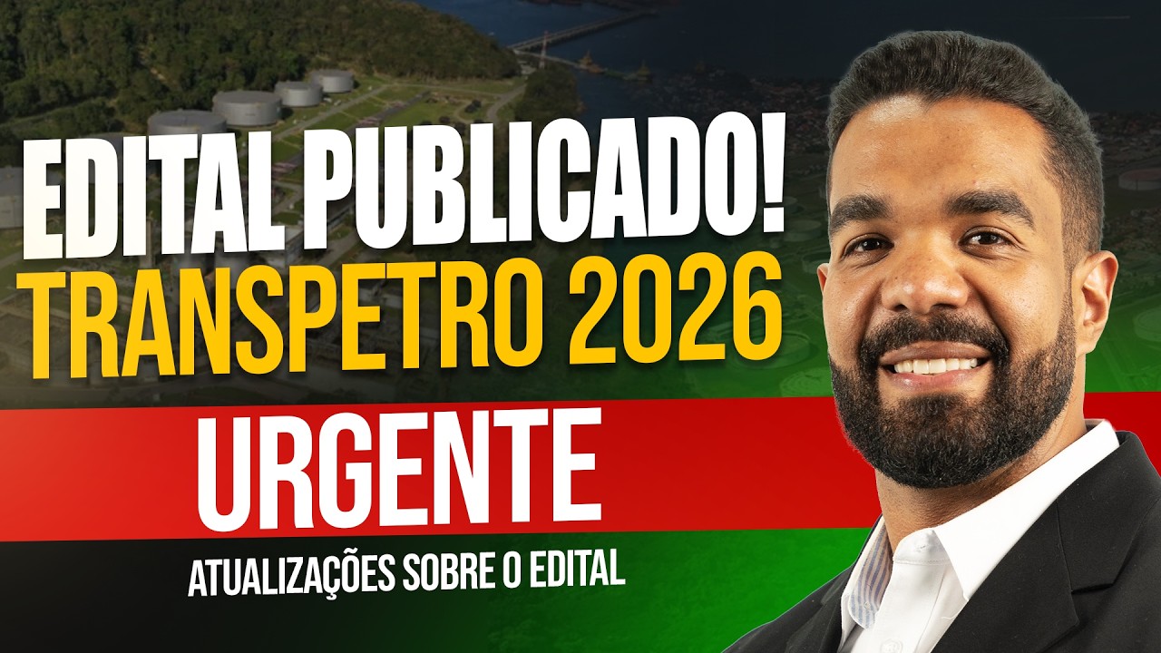 ATUALIZA&Ccedil;&Otilde;ES! Edital Transpetro SAIU OFICIALMENTE Com Mudan&ccedil;as! Explicando o Documento Oficial!