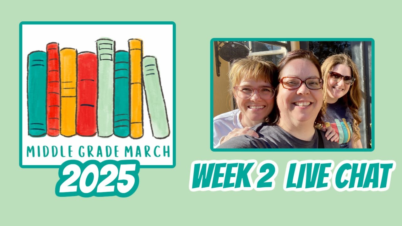 Week 2 Live Chat || Middle Grade March 2025
