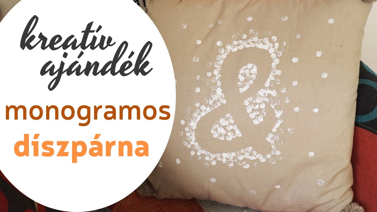 Kreatív Ajándék: Monogramos Párna - INSPIRACIOK.HU |  Csorba Anita