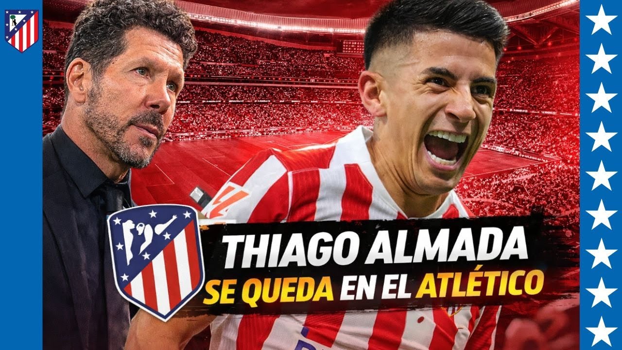 🔥¡BOMBA EN EL ATLÉTICO! Thiago Almada rechaza ofertas millonarias y desafía a Simeone  ‘Me quedo’ ‐