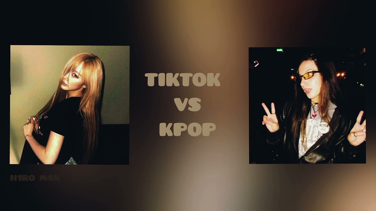 TIKTOK VS KPOP⏤͟͟͞͞
