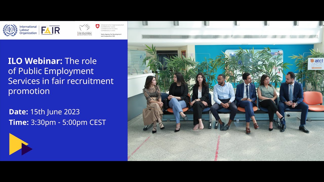 ILO Webinar: The Role of Public Employment Services in Fair Recruitment Promotion [EN] - 15/6/2023