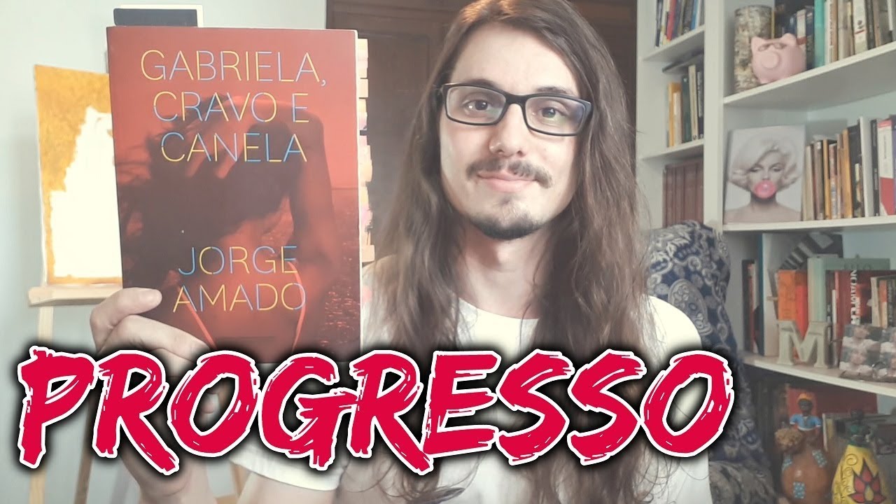 #32 PROGRESSO - GABRIELA, CRAVO E CANELA (JORGE AMADO) | Mickael Barbieri